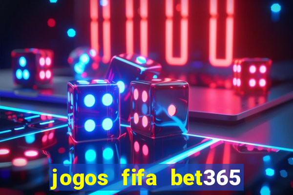 jogos fifa bet365 8 minutos